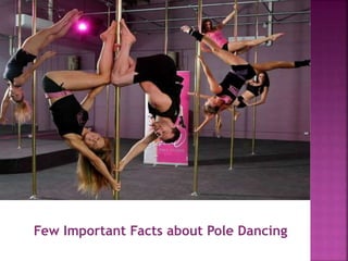 What is Pole Dance - Interesting Facts about Pole Dance