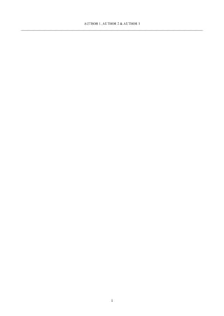 AUTHOR 1, AUTHOR 2 & AUTHOR 3




              1
 