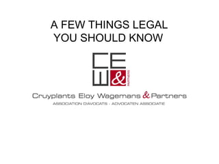 A FEW THINGS LEGAL YOU SHOULD KNOW   