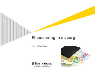 Financiering in de zorg

Jan Hendrikx
 