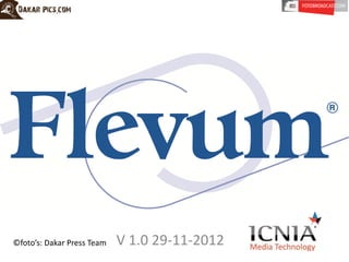 FLEVUM-Dakar

                             V 1.0 29-11-2012




©foto’s: Dakar Press Team   V 1.0 29-11-2012
 