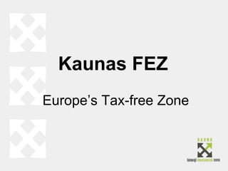 Europe’s Tax-free Zone Kaunas FEZ 