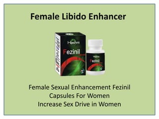 Female Libido Enhancer
Female Sexual Enhancement Fezinil
Capsules For Women
Increase Sex Drive in Women
 