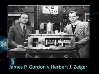  James P. Gordon y Herbert J. Zeiger