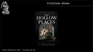 Cristina Alves
Fórum Fantástico 2021 – Escolhas do ano
 