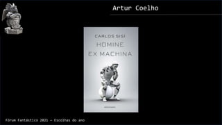 Artur Coelho
Fórum Fantástico 2021 – Escolhas do ano
 