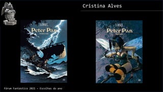 Cristina Alves
Fórum Fantástico 2021 – Escolhas do ano
 