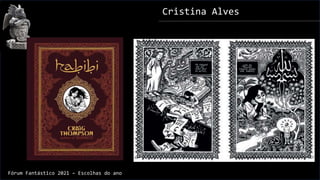 Cristina Alves
Fórum Fantástico 2021 – Escolhas do ano
 