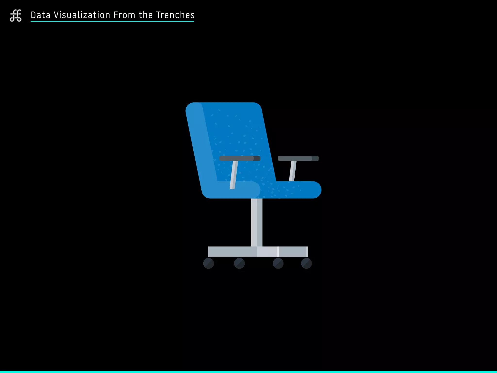 Data Visualization From the Trenches
 