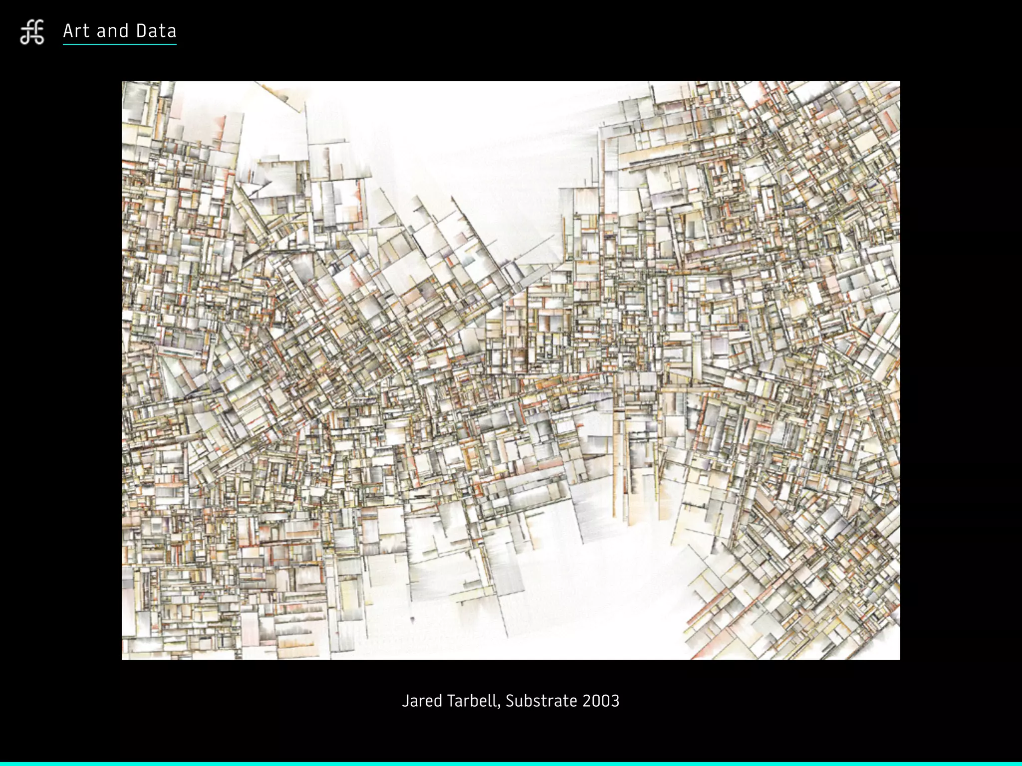 Jared Tarbell, Substrate 2003
Art and Data
 