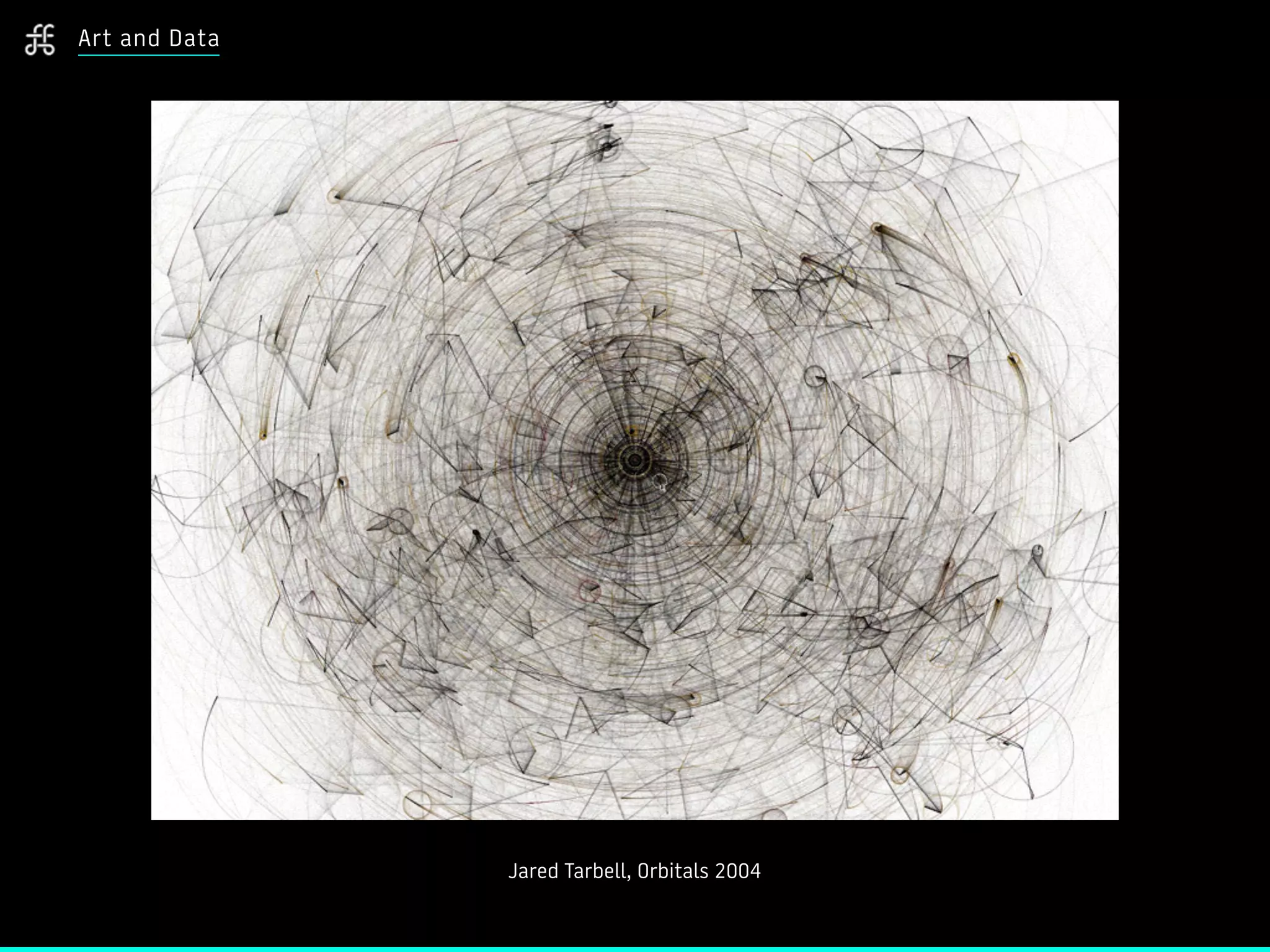 Jared Tarbell, Orbitals 2004
Art and Data
 