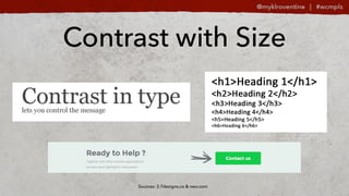 Sources: 3.7designs.co & vwo.com
Contrast with Size
 