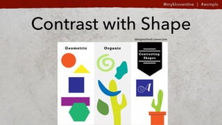 designschool.canva.com
Contrast with Shape
 