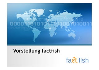 Vorstellung factfish

 