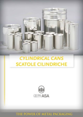 CYLINDRICAL CANS
SCATOLE CILINDRICHE
 