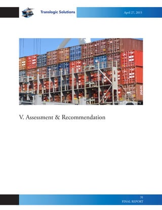 Translogic Solutions
31
V. Assessment & Recommendation
Image courtesy of Karl Fielding
April 27, 2015
FINAL REPORT
 