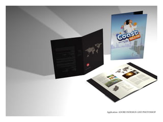 Application: ADOBE INDESIGN AND PHOTOSHOP
 