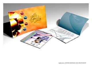 Application: ADOBE INDESIGN AND PHOTOSHOP
 