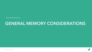 © 2018 data Artisans
GENERAL MEMORY CONSIDERATIONS
2
 