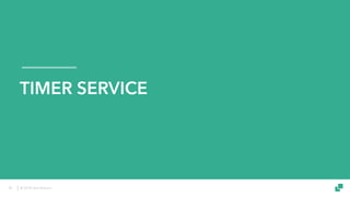 © 2018 data Artisans
TIMER SERVICE
28
 