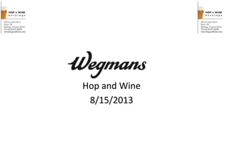 Hop and Wine
8/15/2013
 