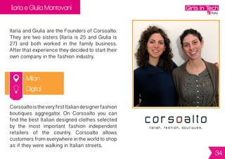 Cinzia Carta
Cagliari
Cinzia is Founder of Glaamy.
Cinzia holds a Law Degree and a Master
Degree in Human Re sources; she worked as
aHRspecialistforaninternationalcorporation
before travelling to San Francisco with her
husbandandtheirdaughter,todeeplybreathe
the air of Silicon Valley and the startup world.
GlaamyletsyoufindthenearestBeautySalon,
without the need to book a beauty treatment
in advance. The Beauty Salons manage their
appointment availability on the platform,
and they are able to deal with customer
cancellations and unbooked slots.
Digital
34
 