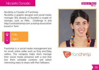 Luisa Chiddo
Verona
Luisa is Founder of 3wine.
Luisa is 29 years old and holds a Degree in
Law.Sheisfoodphotographerandstylist,chef
and sommelier. At 3wine she is in charge of
food and wine selection.
3wine is a wine e-commerce platform.
Everymonthacombinationofthreewineswith
three courses for a full dinner is delivered to
users.
E--commerce
39
 