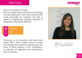 Letizia Quaranta
Verona
Letizia is Founder of Bilingue per Gioco.
She is a Telecommunication Engineer who
spent 10 years abroad, working in Berlin
and London; she also completed her MBA at
INSEAD. In 2007 her son was born and she
startedherblogaboutraisingachildbetween
Italian and English.
Bilingue per Gioco is a blog that has became
the most important platform for all those
families who are raising their children with
bilinguism in Italy.
EdTech
58
 