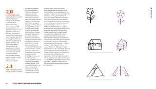 un soggetto guardante             Il campo visivo è la proiezione ottica


2.0                              ed una cosa guardata.             della rappresentazione visiva del mondo




                                                                                                                        stereotipi visivi
                                 Come funziona la vista?           esterno sulla retina, tuttavia quelle che noi
                                 L’apparato visivo dei             vediamo, in realtà, non sono le immagini che
la PercezIone VISIVa             vertebrati è formato da           percepisce la retina, ma l’elaborazione
Il “guardare” è una modalità     organi pari e simmetrici          di queste immagini effettuata a livello del
inscritta negli occhi,           posti nella regione anteriore     sistema nervoso centrale. Infatti quando
comune a tutti gli esseri        della testa e protetti dalle      uno stimolo luminoso colpisce i fotorecettori
dotati della vista,              cavità orbitarie.L’organo         retinici, si innesca un complesso processo
a prescindere dalla              principale è l’occhio, di forma   fotochimico e bio 4. Il sistema visivo.
forma anatomica, dalla           pressoché sferica (bulbo          elettrico dove l’attività elettrica originata
dimensione, dell’età e           oculare), con una parete          nei fotorecettori viene trasmessa alle cellule
della cultura.Tutti possono      costituita da una tonaca          ganglionari della retina tramite le cellule
guardare la stessa cosa          fibrosa esterna, all’interno      bipolari attraverso le vie magnocellulare
(anche se non vedono la          della quale sono presenti         e parvocellulare, passando per il corpo
medesima cosa). Il guardare      una tonaca vascolare,             genicolato laterale, fino alla corteccia
non è separabile dagli occhi     la retina e i mezzi diottrici.    celebrale dove le immagini sono elaborate.
di un soggetto che, da un        L’occhio è corredato di organi    I fotorecettori svolgono l’importante funzione
preciso punto dello spazio,      accessori con funzione di         di trasduzione, sono cioè cellule sensibili
dirige lo sguardo su un          protezione e di muscoli           alla luce in grado di trasformare il segnale
determinato oggetto.             striati che permettono            luminoso in informazione chimica
L’atto percettivo del            i movimenti oculari (muscoli      e quindi elettrica. Si distinguono due tipi
guardare pone in diretta         oculari estrinseci). L’occhio     di fotorecettori: i coni e i bastoncelli, che sono
reciprocità l’Io e il mondo:     può essere inteso come            situati nella parte più esterna della retina.
l’uno pone e presuppone          un’appendice dell’encefalo,       Fra coni e bastoncelli non ci sono differenze
l’esistenza dell’altro.          sia per derivazione               sostanziali, ma solo differenze che
Non è possibile scindere         embriologica, sia per una         riguardano la forma del segmento esterno,
questa ontologica dualità,       serie di correlazioni             nel caso dei bastoncelli questo è costituito da
il prezzo sarebbe                funzionali, come la capacità      un “sacchettino” che contiene impilati i dischi
la sparizione dell’atto.         integrativa propria delle         contenenti il pigmento, mentre nel caso
                                 strutture nervose, che si         dei coni la membrana plasmatica si ripiega

2.1
come FunzIona la VISta?
                                 ritrova a livello della retina:
                                 l’occhio è il principale
                                 sistema sensoriale che
                                                                   a “fisarmonica”.


                                 ci permette di conoscere
Per ogni sguardo c’è sempre
                                 il mondo che ci circonda.




72 |        FF3300 | graFIca / PercezIone: Sinestesie olfattive
 