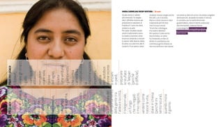 MArIA CArMELINA SOCOP VENTUrA / 26 anni
                                            Studia diritto il sabato         studiare rimane sveglia anche    cercando un libro di cucina. Ha voluto scegliere
                                            all’università. Si sveglia       fino all’1 o le 2 di notte.      diritto perché, aiutando la madre, è venuta
                                            alle 5,30 della mattina per      Maria si veste ancora in abiti   in contatto con la realtà femminile
                                            preparare la colazione al        tradizionali perchè dice         guatemalteca, dove le donne subiscono
                                            fratello di 7 anni che deve      che è la sua cultura:            discriminazioni, violenze fisiche
                                            andare a scuola.                 “è ciò che ci distingue,         e psicologiche. Il suo sogno è aprire
                                            Per poter studiare vende         è la nostra identità”.           un’associazione in difesa dei diritti
                                            vestiti tradizionali e aiuta     Per questo è stata anche         delle donne.
                                            la madre a lavorare come         discriminata: un anno
                                            levatrice andando a visitare     fa chiedendo un libro di
                                            le donne nelle diverse aldee.    diritto in una libreria una
                                            Di solito va a dormire alle 9,   commessa gli ha chiesto se
                                            se però c’è un parto o deve      non era confusa e non stesse
lavare gli stracci,




discriminazione,
troppo piccola,
(una verdura),




donne incinte
i cani quando
Non mi piace




i gamberetti,




nell’autobus
camera sia
stare sola,




aspettare,




è difficile).
che la mia
abbaiono,




preparare
non poter




lo stufato
dell’aglio,




di Tekpan
Il basket,




e anziani




(perchè
in piedi,
il kilete
l’odore




vedere
i gatti,




la




comportamento
con mio fratello,
stare in camera,




l’aldea e la città,
la differenza del




il mio ragazzo,


stare in chiesa
della gente tra
giocare a palla
all’aria aperta,




il telegiornale,
toccare le tele




degli uccellini,




sento sicura),
verdere come
che mi regalò




quando inizia
nasce la vita,
fare tortillas,
tradizionale,




(perchè mi
nel campo
degli abiti,
La cucina,




la musica
cattolica,
imparare




un fungo
la cucina




il giorno.
Mi piace




aiutare,
il canto
il pollo,




vedere
uscire




144 |   FF3300 | muSIca / graFIca: otolab
 
