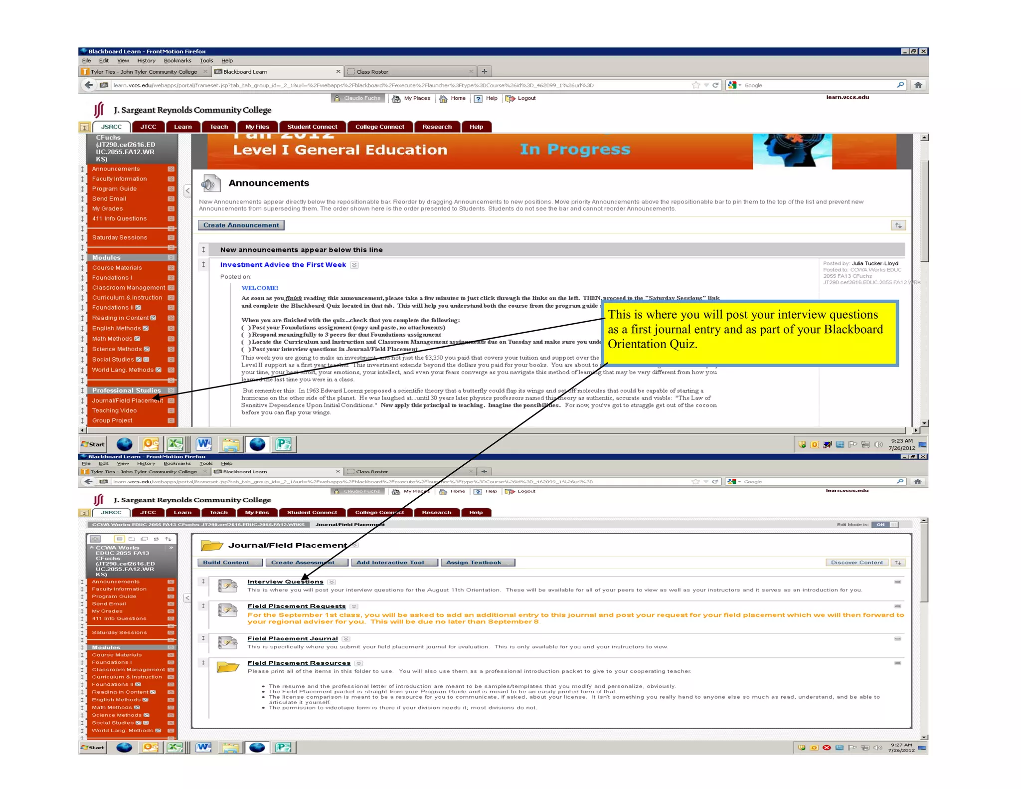 64
This is where you will post your interview questions
as a first journal entry and as part of your Blackboard
Orientation Quiz.
 