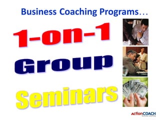 Business Coaching Programs…
 