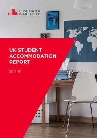 UK STUDENT
ACCOMMODATION
REPORT
2015/16
 