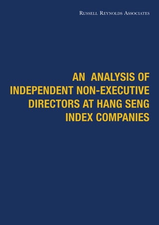 An analysis of
independent non-executive
directors at Hang seng
index companies
R501048 - rr-0010 - Hang Seng Board Index v32.indd 1 16/01/2015 12:03:08
 