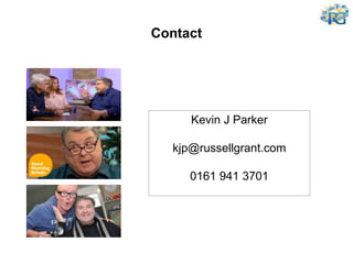 Contact
Kevin J Parker
kjp@russellgrant.com
0161 941 3701
 