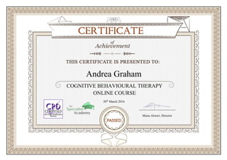 COGNITIVE BEHAVIOURAL THERAPY
ONLINE COURSE
Muna Alrawi, Director
30th
March 2016
Andrea Graham
<raluxton89@gmail.com>
 