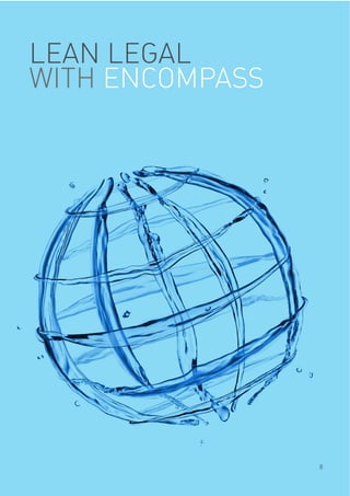 LEAN LEGAL
WITH ENCOMPASS
8
 
