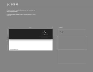 [4] SOBRE
El sobre contiene todo los documentos que necesitan ser
enviados y entregados.
El logo debe debe estar en la parte inferior derecha a 1.5 cm
del borde.
21,59 cm Troquel
10,5 cm
c.conamer@gmail.com
Construcciones Conamer C.A.
RIF J-405561935
 