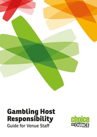 Gambling Host
Responsibility
Guide for Venue Staff
 