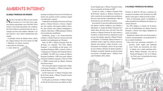 27
ALIANÇA FRANCESA NO MUNDO
No dia 21 de Julho de 1883, em uma reunião
que aconteceu no Cercle Saint-Simon, algu-
mas pessoas importantes como Paul Bert, Pierre
Foncin e Louis Liard, discutiram com o embaixa-
dor Paul Cambon as primeiras bases de uma as-
sociação que teria como objetivo difundir a cul-
tura francesa e seus valores fundamentais pelo
mundo.
O principal veículo de difusão desses valores
foi a língua francesa. Em 24 de Janeiro de 1884,
o Ministério do Interior decretou
a aprovação da Associação
e a data oficial da
AMBIENTE INTERNO
fundação daAliança Francesa foi 10 de Março do
mesmo ano, quando ocorreu a primeira votação
e foi elaborado o estatuto.
O Ministério das Relações Exteriores da França
apoiou a Aliança Francesa e colocou à disposi-
ção, sob contrato, funcionários públicos france-
ses, para reforçar suas políticas pedagógicas e
culturais.Além disso, o MRE participou também
dos investimentos imobiliários.
Atualmente, graças a um desenvolvimento
contínuo, aAliança Francesa se tornou uma rede
mundial, com implantação em 138 países.
Antes de 2007 a Alliance Française Paris Ile-
de-France era chamada “The Paris Alliance
Française”, e era dividida em três partes, a In-
ternational Relations (DRI), a School of Paris, e
o Department of Human and Financial Resour-
ces (DRHF). Em 2007 com a criação da Alliance
Française Fondation, o DRI virou parte Alliance
Française Fondation enquanto a School of Paris
e o DRHF viraram parte da Alliance Française
Paris Ile-de-France.
TrêsconvençõesregemarelaçãoentreaAllian-
ce Française Fondation e aAlliance Française Pa-
ris Ile-de-France, são elas:
Acordo financeiro: A Alliance Française Paris
Ile-de-France ajuda a Alliance Française Fonda-
tion financeiramente.
Acordo para as premissas: A Alliance Françai-
se Paris Ile-de-France doou seu edifício em Bou-
A ALIANÇA FRANCESA NO BRASIL
Presente no Brasil há 129 anos, a primeira As-
sociação foi fundada no Rio de Janeiro em 1885,
apenas 2 anos após a criação da sede em Paris.
Tanto na Monarquia quanto na República, a
cultura brasileira teve influências de artistas e es-
critores franceses.
Em 1979, atingiu-se o número de 30 associa-
ções com 50 implantações da Aliança Francesa,
tornando o Francês uma língua obrigatória no
ensino secundário.
Atualmente o Brasil conta com 39 associações e
9 centros correspondentes, em praticamente to-
dos os estados brasileiros.
Cada centro tem autonomia estatutária e fi-
nanceira, sendo regido pela legislação
local. Porém, eles funcionam em estrei-
ta relação com a matriz parisiense (Fon-
dation Alliance Française, com sede no
Boulevard Raspail, nº 101, no 6º distrito,
em Paris), que é a proprietária da marca
“Aliança Francesa”.
levard Raspail para a Alliance Française Fonda-
tion, no momento da divisão em 2007.
Acordo de ensino: a Alliance Française Paris
Ile-de-France suporta as Alianças Francesas de
todo o mundo em seus projetos para profissiona-
lizar seu corpo docente e administrativo. Mais de
40 missões por ano são feitas no exterior.
Seusmaisde131anosdeexistênciatêmporbase
não apenas o intuito acadêmico, mas também o
filantrópico.A criação daAlliance Française Fon-
dation deixa isto bem claro, pois tem como fim
auxiliar as Alianças Francesas de todo mundo a
incentivar a cultura Francesa e difundi-la no país
em que está sediada, segundo aAlliance Françai-
se Fondation “A Fundação Aliança Francesa é a
referência moral e legal das Alianças francesas.
Quando uma Aliança é criada, ela pede o reco-
nhecimento da Fundação, através da aprovação
de seus estatutos. Quando ela deseja expandir, a
Fundação aconselha. Quando ela precisa treinar
seu pessoal, a Fundação apoia.”. (Alliance Fran-
çaise Fondation, 2014, online)
 