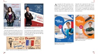 34
35
Promoção
Promoção
Figura 7 – Anúncio de abertura de 1º semestre 2013.
Fonte: Aliança Francesa (2013).
Figura 9 - Facebook Cover de 2013 Fonte: Aliança Francesa (2013).
Figura 8 – Anúncio de abertura de 2º semestre 2013
Fonte: Aliança Francesa (2013).
Esta peça apresenta um fundo com cor só-
lida que remete a um papel envelhecido com
grafismos e tipografias que lembram escritas e
desenhos feitos a mão, relacionados a elemen-
tos característicos da cultura francesa e distri-
buídos sem seguir padrões de posicionamen-
to. A peça como um todo tem um estilo que
remete à belle époque.
Figura 10 - Anúncio de abertura de 1º semestre 2014
Fonte: Aliança Francesa (2014).
Figura 11 - Anúncio de abertura de 2º semestre 2014
Fonte: Aliança Francesa (2014).
Acampanha de 2014 apresenta reser-
vas que procuram passar um ar de
modernidade, com elementos gráficos e
geométricos. A imagem de fundo está des-
focada e representa o ambiente da escola.
As cores usadas são sólidas sem o uso de
degradê com a aplicação do logo em ne-
gativo. Os modelos representam os estu-
dantes da escola, no momento em que es-
tão na escola. A tipografia não apresenta
um padrão visual, pois foram utilizadas
diversas fontes.
 