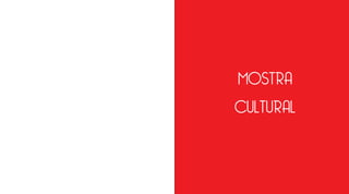 117
MOSTRA
CULTURAL
 