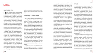 125
Mídia
124
OBJETIVOS DE MÍDIA
Oplano de mídia, assim como a criação
da campanha publicitária, tem um pa-
pel definitivo nas estratégias de marketing
de uma empresa. Os objetivos tanto comer-
ciais como de marketing de um produto ou
serviço precisam de investimentos de comu-
nicação para que a mensagem da campanha
seja clara ao público alvo. Com isso, enten-
de-se que o estudo de mídia é essencial para
garantir que a mensagem publicitária seja
comunicada no meio onde há afinidade com
o público alvo, alinhando assim, o meio, a
mensagem e os canais no qual o público alvo
esteja mais presente e acostumado.
Pensando nisso, em alinhamento com a
criação da campanha, o plano de mídia foi
desenvolvido para atingir este novo perfil
de aluno, que é qualificado, e tem interesses
amplos e gostos diversos, e também, bus-
cando otimizar o alcance da campanha e do
posicionamento da Aliança Francesa, tanto
no off-line quanto no online, revertendo este
alcance em possíveis novas matrículas. Os
meios que o público alvo está presente e as
suas finalidades dentro dos meios, são de ex-
trema relevância para poder embasar e justi-
ficar a entrada e a forma que a comunicação
será aplicada, portanto, além da sugestão dos
MÍDIA
meios, foi estudado o comportamento do pú-
blico e o que ele procura quando acessa cada
meio.
ESTRATÉGIAS E JUSTIFICATIVAS
Para o estudo de mídia do lançamento da
campanha publicitária da Aliança Francesa foi
utilizado o software do Ibope, Target Group
Index que provê informações de mídia basea-
do no perfil do público desejado. No caso da
Aliança, o público estudado foi mulheres per-
tencentes as classes A e B, com idade acima
de 30 anos e o ensino superior já concluído.
Este público analisado na ferramenta do Ibope
foi extraído do resultado obtido na pesquisa
de marketing mencionada anteriormente. Os
meios indicados através dos resultados do
software foram revistas e internet. Estes meios
são os que têm maior penetração no público,
e os que ele apresenta maior afinidade, mas
além dos resultados desta ferramenta e por
conta da qualificação deste público e a busca
pela diferenciação da concorrência, foi pro-
posto um evento cultural voltado a este novo
público.
A revista por ser um meio de bastante cre-
dibilidade, apelo emocional e proximidade,
será usada para divulgar todos os aspectos
da campanha de maneira correlata ao con-
teúdo de cada revista, ou seja, todas as re-
vistas selecionadas dentro do plano de mí-
dia têm conteúdos nos quais o público se
interessa e os anúncios da Aliança Francesa
serão selecionados para que não destoem
do perfil da revista. Na internet, a estraté-
gia é próxima da revista, os conteúdos de
cada site e blog selecionados terão anúncios
da Aliança que combinem com o seu mote e
programação, para que a marca esteja pre-
sente de maneira concisa no meio. Para me-
lhorar a negociação com as editoras das re-
vistas, também será negociado a aplicação
da propaganda nos sites de cada revista,
visando o ganho em custo e aumento do al-
cance da campanha.
Além do investimento em ações tradi-
cionais, de concorrentes e também de ou-
tros mercados, como revistas e internet, a
Aliança Francesa realizará um evento vol-
tado para este novo público e também para
os atuais alunos da escola, que consiste em
uma mostra cultural onde serão exibidas di-
versas atrações da cultura francesa que se-
jam de interesse deste público, como sessão
de cinema, exposição de fotografia, apre-
sentações de dança, entre outros, buscan-
do a aproximação da Aliança Francesa com
os alunos e a prospecção de novos alunos
de maneira diferente, através da entrega
de um evento onde o conteúdo é completa-
mente voltado para o ambiente no qual tem
interesse.
TÁTICAS
O desdobramento do plano de mídia será
realizado com os propósitos de otimizar a
verba disponibilizada, fazendo com que te-
nha impacto no público desejado, sem des-
perdícios de investimento, para interagir
com este novo público de forma diferencia-
da, tendo uma duração semestral para que
acompanhe o ritmo do último semestre do
ano, onde o mercado, por consequência, já
é mais aquecido e a concorrência tende a ser
mais acirrada. Todas as ações do plano são
voltadas apenas para o estado de São Paulo,
onde a Aliança tem boa parte de suas esco-
las, se comparado as que têm por todo o Bra-
sil e como dito anteriormente, o período da
campanha será de seis meses, com o início
das divulgações dois meses antes do início
das turmas do segundo semestre, geralmen-
te ocorrem em agosto, com o intuito de soli-
dificar a imagem no campo de visualização
deste público.
As revistas que foram selecionadas em sua
maioria fazem parte do grupo Abril, são elas
as revistas Viagem e Turismo, Bons Fluídos,
Nova e Veja São Paulo, essas tem o per-
fil mais feminino, com o conteúdo voltado
para assuntos gerais do universo feminino
como moda, bem-estar, autoconhecimento,
gastronomia e outros, com exceção da Veja
São Paulo, onde o conteúdo é mais voltado
para acontecimentos da atualidade. Outras
revistas dentro deste perfil, mas que não são
 