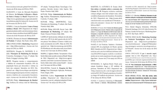 136
137
Referências
Referências
br/economia/conteudo.phtml?id=1231021>.
Acesso em 28 de março de 2014 às 17h23.
GLINIASTY, J. Guia do Mercado Brasileiro
da Música. As Relações Culturais e Music-
ais Entre a França e o Brasil. Disponível em
<http://www.guiadamusica.org/conteudo/lei-
turas/leituras.php?id_leitura=8> Acesso em 24
de Fevereiro de 2014 às 23:37.
GOMES, L. Guia do Estudante. Como a França
moldou o Brasil. 2009. Disponível em <http://
guiadoestudante.abril.com.br/aventuras-histo-
ria/como-franca-moldou-brasil-480705.shtml>
Acesso em 24 de Fevereiro de 2014 às 23:37.
GURGEL, Floriano doAmaral. Administração
do Produto. 2ª edição. São Paulo: Atlas, 2001.
HBK CONSULTORIA. Marketing. Disponível
em: < http://hbkconsultoria > Acesso em 8 de
março de 2014, às 10h30
HOFFMAN, Douglas K.; BATESON, E. G.
John. Princípios de Marketing de Serviços:
Conceitos, Estratégias e Casos. 2ª edição. São
Paulo; Cengage Learning, 2008.
IBOPE. Pesquisa mostra o comportamento
e hábitos do consumidor brasileiro. 83% da
população busca por descontos e ofertas na
hora das compras. Setembro de 2012. Dis-
ponível em: <http://www.ibope.com.br/pt-br/
noticias/paginas/pesquisa-mostra-comporta-
mento-e-habitos-do-consumidor-brasileiro.
aspx>. Acesso em 5 de abril de 2014 às 21h32.
KOTLER, Philip. Administração de Market-
ing: Gerência do esforço total de Marketing.
10ª edição. Tradução Bázan Tecnologia e Lin-
guística; Revisão técnica Arão Sapiro. São
Paulo: Prentice Hall, 2000.
KOTLER, Philip; Administração de Market-
ing: Análise, Planejamento, Implementação e
Controle. 5ª edição, 1998
KOTLER, Philip; ARMSTRONG, Gary.
Princípios de Marketing. 9ª edição, São Paulo:
Prentice-Hall, 2006.
KOTLER, Philip; KELLER, Kevin Lane. Ad-
ministração de Marketing. 12ª edição. São
Paulo: Pearson Prentice-Hall, 2006.
LADEIA, B. Ig Economia. Inflação em alta afeta
mais ricos. IPCA de abril aponta alta de 0,67%
nos preços. Nos últimos 12 meses o índice acu-
mula crescimento de 6,28%. Maio de 2014. Di-
sponível em: <http://economia.ig.com.br/2014-
05-09/inflacao-em-alta-afeta-mais-ricos.html>.
Acesso em 13 de maio de 2014 às 22h24.
MAFRA, J. Agência Mestre. Novamente o Face-
bookélíderentreasredessociaisnoBrasil!.Março
de 2014. Disponível em: <http://www.agenci-
amestre.com/redes-sociais/novamente-o-face-
book-e-lider-entre-redes-sociais-brasil/>. Acesso
em 13 de maio de 2014 às 23h06.
MALHOTRA, Naresh K. Pesquisa de Mar-
keting: Uma Orientação Aplicada. Bookman.
Porto Alegre, 2010.
MARTINS, Carlos. Segmentação do Públi-
co-Alvo. Disponível em: <http://www.car-
losmartins.com.br/_mktplan/mktplan19.htm>
Acesso em 7 de março de 2014, às 9h
MARTINS, D.; LOTURCO, R. Exame Abril.
Seis mitos e verdades sobre o consumo das
Classes A e B. Pesquisa exclusiva confronta
crenças antigas, mas nem sempre reais, sobre
os hábitos financeiros do brasileiro. Novembro
de 2012. Disponível em: <http://exame.abril.
com.br/revista-voce-sa/edicoes/173/noticias /
mitos-do-consumo>. Acesso em 5 de abril de
2014 às 20h17.
MOREIRA, D. Exame Abril. Ensino de idiomas ganha
novo fôlego para crescer. Fatores como a expansão da
classe C e a Copa do Mundo de 2014 levam redes de
franquias a expandir cobertura e investir em cursos
rápidos. Dezembro de 2010, disponível em: <http://
exame.abril.com.br/pme/noticias/ensino-de-idio-
mas-ganha-novo-folego-para-crescer>. Acesso em 16
de março de 2014 às 17h 30.
NANÔ, F. Uol Notícias. Sudeste e Nordeste
somam 69% da população do Brasil, aponta
IBGE. Stembro de 2012. Disponível em: <http://
noticias.uol.com.br/cotidiano/ultimas-noti-
cias/2012/09/21/regioes-sudeste-e-nordeste-
ainda-sao-as-mais-populosas-do-pais-aponta-
ibge.htm>. Acesso em 27 de março de 2014 às
22h06.
NITAHARA, A. Agência Brasil. Pnad: pop-
ulação brasileira chega a 197 milhões de
pessoas. Setembro de 2013. Disponível em:
<http://memoria.ebc.com.br/agenciabrasil/
noticia/2013-09-27/pnad-populacao-brasilei-
ra-chega-197-milhoes-de-pessoas>. Acesso em
27 de março de 2014 às 21h48.
OLIVER, P. Acadêmicos Marketing. O Microambi-
ente: Externo e Interno. Microambiente externo.
Novembro de 2011, disponível em: <http://academi-
amarketing.blogspot.com.br/2011/11/o-microambi-
ente-externo-e-interno.html>. Acesso em 16 de março
de 2014 às 17h 19.
PETER, G. D. Vitruvirus. Influência francesa no pat-
rimônio cultural e construção da identidade brasilei-
ra: o caso de Pelotas. 2007. Disponível em < http://www.
vitruvius.com.br/revistas/read/arquitextos/08.087/222>
Acesso em 24 de Fevereiro de 2014 às 23:37.
PLÁ, Daniel Reigosa Homedes; SPILLER,
Eduardo Santiago; DA LUZ, João Ferreira; SÁ,
Patricia. Gestão de Serviços e Marketing Inter-
no. FGV. São Paulo. 2007.0
PORTAL EDUCAÇÃO. Marketing Estratégi-
co: Variáveis Tecnológicas. Abril de 2013.
Disponível em: <http://www.portaleduca-
cao.com.br/educacao/ artigos/41934/market-
ing-estrategico-variaveis-tecnologicas#ixzz-
2v71NymF>. Acesso em 14 de março de 2014
às 14h30.
PORTAL EDUCAÇÃO. O que é mercado organi-
zacional. Abril de 2013. Disponível em: <http://
www.portaleducacao.com.br/educacao/arti-
gos/41850/o-que-e-mercado-organizacional#ixzz2vTg-
Saoyp>. Acesso em 16 de março de 2014 às 17h 05.
PUC-SP. Pós Graduação Especialização e MBA.
Apresentação. Disponível em: <http://www.pucsp.br/
pos-graduacao/especializacao-e-mba/aprenda-fran-
ces-para-estudar-na-franca>. Acesso em 16 de março
de 2014 às 18h 30.
REDE BRASIL ATUAL. Em dez anos, seis
em cada dez brasileiros estarão na classe
média. Disponível em: <http://www.redebrasil-
atual.com.br/economia/2014/02/estudo-apon-
 