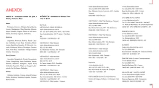 155
Anexos
ANEXO A - Principais Países Em Que A
Aliança Francesa Atua:
África
Botsúana, Comores, Ethiopia, Gana, Quenia,
Lesoto, Madagascar, Ilhas Maurício, Moçam-
bique, Namíbia, Nigéria, África do Sul, Suazi-
lândia, Tanzânia, Uganda, Zimbábue.
Américas
Argentina, Bermuda, Bolívia, Brasil, Cana-
da, Colômbia, Costa Rica, Dominica, Domi-
nicana Republica, Equador, El Salvador, Gra-
nada, Honduras, México, Nicarágua, Panamá,
Peru, Porto Rico, Trinidade e Tobago, Estados
Unidos, Venezuela.
Ásia e Oceania
Austrália, Bangladesh, Brunei Darussalam,
China, Hong Kong, Índia, Indonésia, Macau,
Malásia, Maldivas, Mongólia, Nepal, Nova
Zelândia, Paquistão, Filipinas, Singapura, Co-
reia do Sul, Sri Lanca, Tailândia.
Europa
Albânia, Arménia, Croácia, Iceland, Ireland,
Malta, Moldova, Romênia, Espanha, Turquia,
Reino Unido.
ANEXOS
APÊNDICE B – Unidades da Aliança Fran-
cesa no Brasil
São Paulo
SÃO PAULO - DIREÇÃO GERAL
www.aliancafrancesa.com.br
Tel: (11) 3017-5699 / 3017-5687 / 3017-5694
Rua General Jardim, 182 / 7º andar - Vila Buar-
que
01223-010 - SÃO PAULO – SP
SÃO PAULO - Filial Butantã
www.aliancafrancesa.com.br
Tel: (11) 3812-8600
Av. Waldemar Ferreira, 204 - Butantã
05501-000 - SÃO PAULO – SP
SÃO PAULO - Filial Brooklin
www.aliancafrancesa.com.br
Tel: (11) 5561-4615
Av. Santo Amaro, 3921 - Brooklin
04555-002 - SÃO PAULO – SP
SÃO PAULO - Filial Centro
www.aliancafrancesa.com.br
Tel: (11) 3017-5676 / 3017-5634
Rua General Jardim, 182 / térreo - Centro
01223-010 - SÃO PAULO – SP
SÃO PAULO - Filial Jardins - Trianon
www.aliancafrancesa.com.br
Tel: (11) 3085-0539 / 3062-9339
Rua Ministro Rocha Azevedo, 419 - Jardins
Trianon
01410-000 - SÃO PAULO
SÃO PAULO - Filial Vila Madalena / Sumaré
www.aliancafrancesa.com.br
Tel: (11) 3801-3490
Rua Heitor Penteado, 680 - Vila Madalena
05440-000 - SÃO PAULO – SP
SÃO PAULO - Filial Vila Mariana
www.aliancafrancesa.com.br
Tel: (11) 5589-5353
Rua Altino Arantes, 598 - Vila Mariana
04042-003 - SÃO PAULO – SP
SÃO PAULO - Filial Tatuapé
www.aliancafrancesa.com.br
Tel: (11) 6674-0344
Rua Apucarana, 1598 - Tatuapé
03311-001 - TATUAPÉ – SP
SANTOS
www.afsantos.com.br
Tel: (13) 3237-2403 / 3237-1300
Rua Rio Grande do Norte, 98 - Pompéia
11065-460 - SANTOS – SP
SÃO CARLOS (Centro Correspondente)
Centro de Língua, Cultura e Civilização Fran-
cesas
www.afsaocarlos.com.br
Tel: (16) 3372-3747 / 3307-7575
Rua São Sebastião, 1690 - Centro
13560-230 - SÃO CARLOS – SP
SÃO JOSÉ DOS CAMPOS
www.afsjcampos.com.br
Tel: (12) 3921-6069 / 3941-8743 / 3941-6077
Av. Barão do Rio Branco, 95 - Jardim Esplanada
12242-800 - SÃO JOSÉ DOS CAMPOS – SP
RIBEIRÃO PRETO
www.afribeirao.com.br
Tel: (16) 3636-0809 / 3610-0217
Av. Independência, 3909
14026-160 - RIBEIRÃO PRETO – SP
JUNDIAÍ
targavania.afjundiai@ig.com.br
Tel: (11) 4586-0408
Rua Eduardo Tomanik, 90 - Chácara Urbana
13201-835 - JUNDIAÍ – SP
JABOTICABAL (Centro Correspondente)
www.afjabot.com.br
Tel: (16) 3203-1714
Rua Rui Barbosa, 530 - Centro
14870-300 - JABOTICABAL – SP
GRANDE ABC / SANTO ANDRÉ
www.aliancafrancesagabc.com.br
Tel: (11) 4436-9578 / 4427-4586
Rua das Figueiras, 2658 - Campestre
09090-050 - SANTO ANDRÉ – SP
 