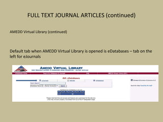 FULL TEXT JOURNAL ARTICLES (continued)
AMEDD Virtual Library (continued)
Default tab when AMEDD Virtual Library is opened is eDatabases – tab on the
left for eJournals
 