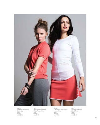 T010L
Long Sleeve Lace T-shirt
Litoral, White
XS/L
fw2015
retail $165
S014
Side Snap Golf Skirt
Litoral, Tanjal
XS/L
fw2015
retail $175
SWP01
Cashmere Sweatpants
Black, Gray
XS/L
fw2015
retail $275
T017
Short Sleeve Sweatshirt
Litoral, Tanjal, White
XS/L
fw2015
retail $145
12
 