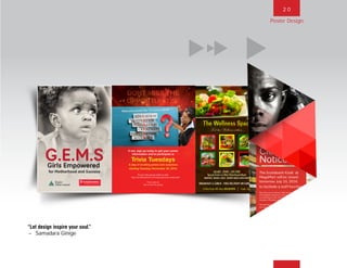 2 0
“Let design inspire your soul.”
~ Samadara Ginige
Poster Design
BACK NEXT MAIN FRONT
 