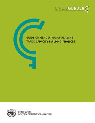 GUIDE ON GENDER MAINSTREAMING
TRADE CAPACITY-BUILDING PROJECTS
 