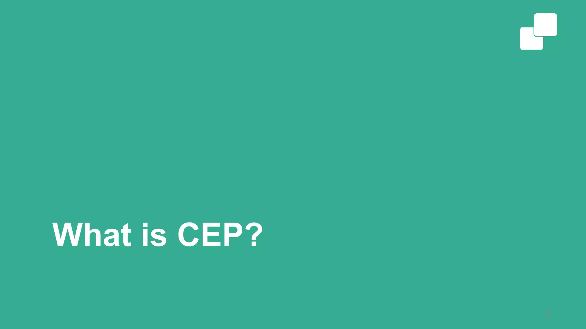 What is CEP?
3
 